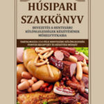 Húsipari szakkönyv - Bevezetés a hentesáru különlegességek készítésének műhelytitkaiba - Kertész István