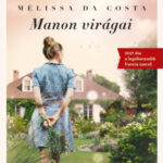 Manon virágai - Mélissa Da Costa