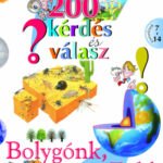 200 kérdés és válasz - Bolygónk