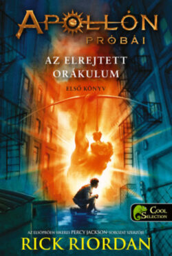 Az elrejtett orákulum - kartonált - Apollón próbái 1. - Rick Riordan