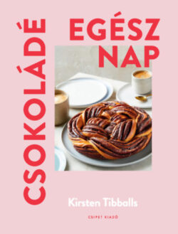 Csokoládé egész nap - Kirsten Tibballs