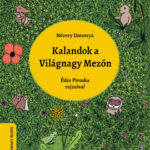 Kalandok a Világnagy Mezőn - Névery Dorottya