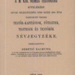 A M. Kir. nemes Testőrség kötelékébe annak felállításától (1760) egész 1850. évig tartozott összes testőr-kapitányok - Sebetic Raimund