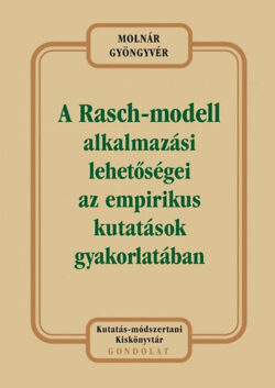 A Rasch-modell alkalmazási lehetőségei az empirikus kutatások gyakorlatában - Molnár Gyöngyvér