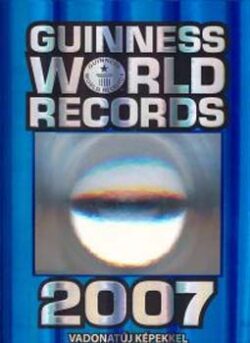 Guinness World Records 2007 - Vadonatúj képekkel - Craig Glenday (szerk.)