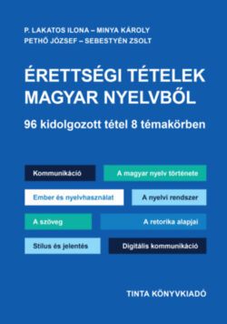 Érettségi tételek magyar nyelvből - Minya Károly