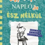 Egy ropi naplója 18. - Ész nélkül - Jeff Kinney