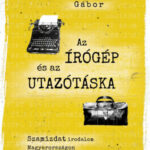 Az írógép és az utazótáska - Szamizdat irodalom Magyarországon 1956-1989 - Danyi Gábor