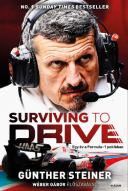 Surviving to Drive - Egy év a Formula-1 poklában - Günther Steiner