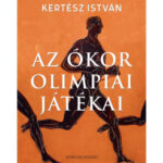 Az ókor olimpiai játékai  - Kertész István