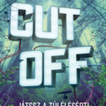 Cut Off - Játssz a túlélésért! - Adrianne Finlay