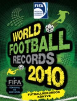 World Football Records 2010 - Futballrekordok könyve -