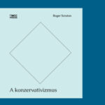 A konzervativizmus - Roger Scruton