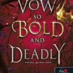 A Vow So Bold and Deadly - Merész