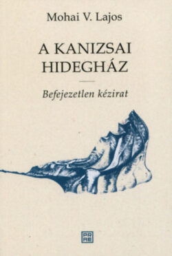 A Kanizsai Hidegház - Befejezetlen kézirat - Mohaiv. Lajos