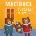 Macibocs óvodába megy - Kiss Ottó