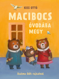 Macibocs óvodába megy - Kiss Ottó