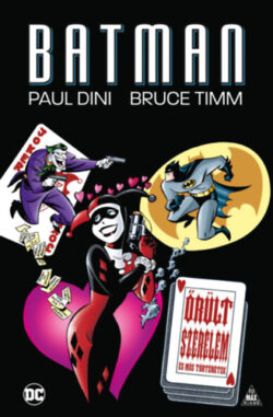 Batman - Őrült szerelem és más történetek - Paul Dini