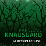 Az öröklét farkasai - Karl Ove Knausgard