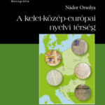 A kelet-közép-európai nyelvi térség - Nádor Orsolya