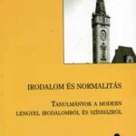 Irodalom és normalitás - Tanulmányok a modern lengyel irodalomról... - Tanulmányok a modern lengyel irodalomról és színházról - Reiman Judit; Pálfalvi Lajos (szerk.)