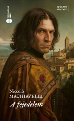 A fejedelem - Niccolo Machiavelli