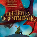 Hihetetlen teremtmények - Katherine Rundell