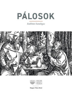 Pálosok - Kiállítási katalógus - Pető Zsuzsa (szerk.)