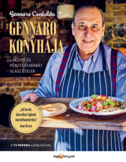 Gennaro konyhája - Laktató és pénztárcabarát olasz ételek - Gennaro Contaldo
