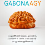 Gabonaagy - Megdöbbentő tények a gabonáról