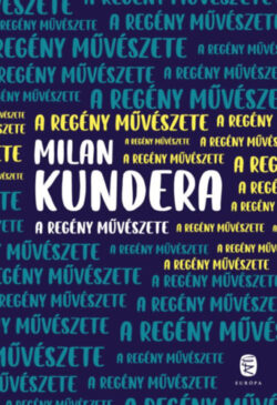A regény művészete - Milan Kundera