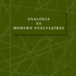 Analógia és modern nyelvleírás - Kádár Edit; Szilágyi N. Sándor