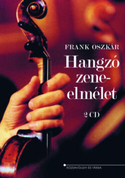 Hangzó zeneelmélet - CD melléklettel - Frank Oszkár
