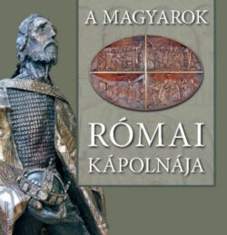 A Magyarok Római Kápolnája -