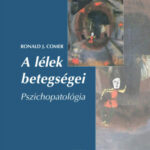 A lélek betegségei - Pszichopatológia - Ronald J. Comer