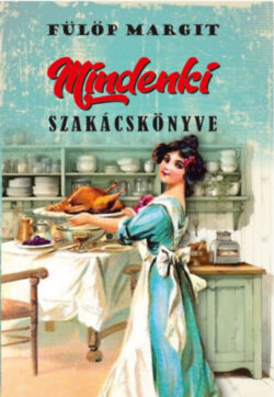 Mindenki szakácskönyve - Fülöp Margit