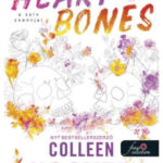 Heart Bones - A szív csontjai - Colleen Hoover