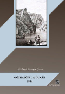 Gőzhajóval a Dunán - 1834 - Michael Joseph Quin
