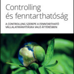 Controlling és fenntarthatóság - A controlling szerepe a fentartható vállalatirányításra való áttérésben -