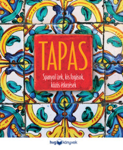 Tapas - Spanyol ízek