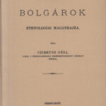 A délmagyarországi bolgárok ethnologiai magánrajza - Czirbusz Géza