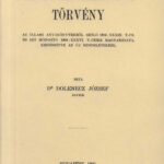 Az új anyakönyvi törvény - Az állami anyakönyvekről szóló 1894 - AZ ÁLLAMI ANYAKÖNYVEKRŐL SZÓLÓ 1894:XXXIII. T.-CZ. ÉS EZT MÓDOOSÍTÓ 1904:XXXVI. T.-CZIKK MAGYARÁZATA