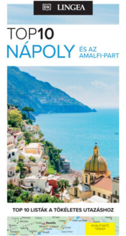 Nápoly és az Amalfi-part - TOP10 - Térkép melléklettel -