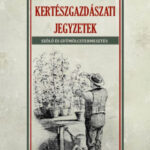 Kertészgazdászati jegyzetek - Szőlő és gyümölcstermesztés - Dr. Jókai Mór