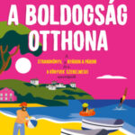 A boldogság otthona - Éldekorált - Emily Henry