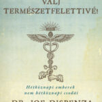 Válj természetfelettivé! - puha kötés - Hétköznapi emberek nem hétköznapi csodái - Dr. Joe Dispenza