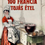 100 francia tojásétel - Mademoiselle Rose