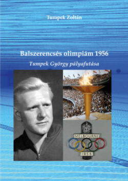 Balszerencsés oilmpiám 1956 - Tumpek Zoltán