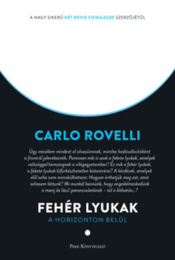 Fehér lyukak - A horizonton belül - Carlo Rovelli