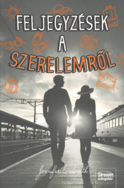 Feljegyzések a szerelemről - Jennifer E. Smith